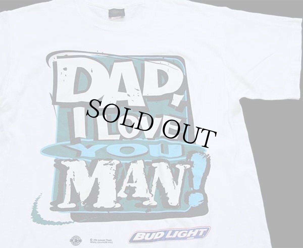 画像1: 90s USA製 DAD, I LOVE YOU MAN! BUD LIGHTバドライト コットンTシャツ 白 XL★Budweiserバドワイザー (1)