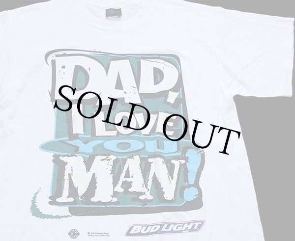 90s USA製 DAD, I LOVE YOU MAN! BUD LIGHTバドライト コットンT